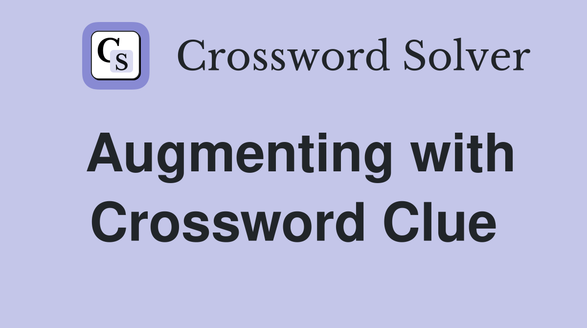 Augmenting with Crossword Clue