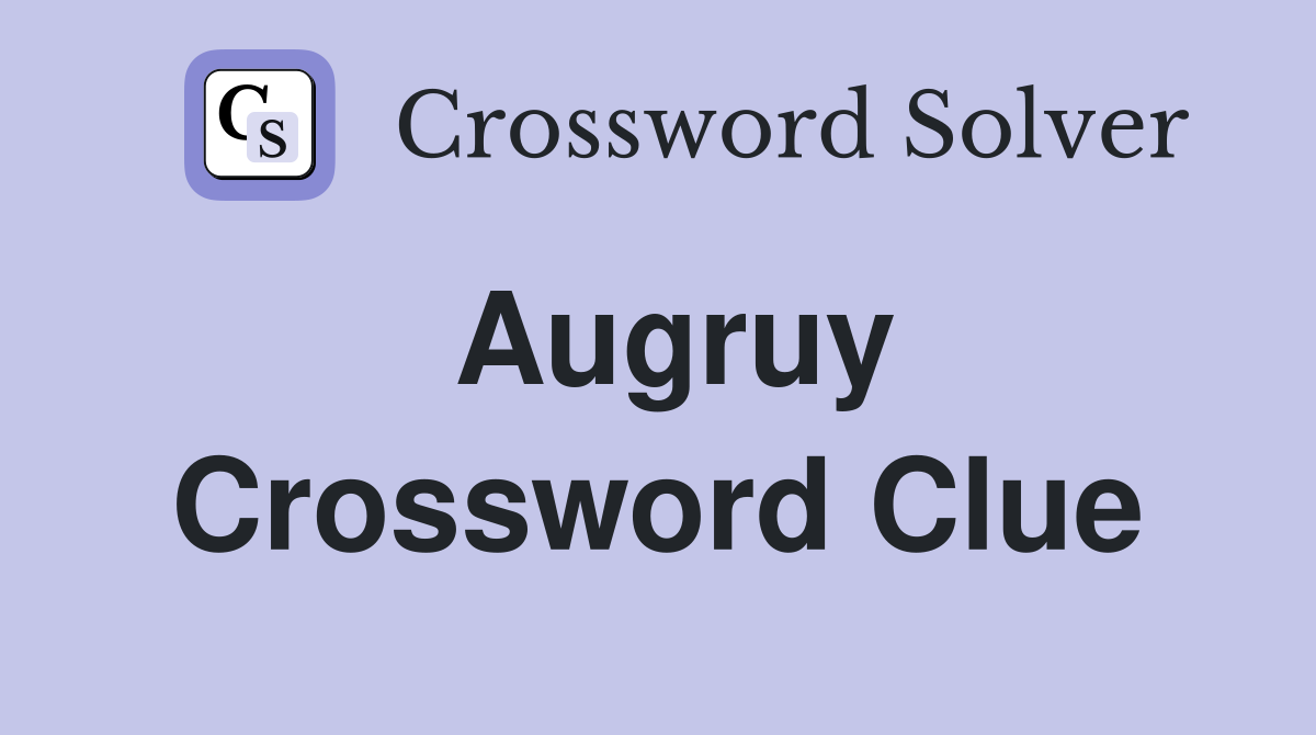 Augruy Crossword Clue