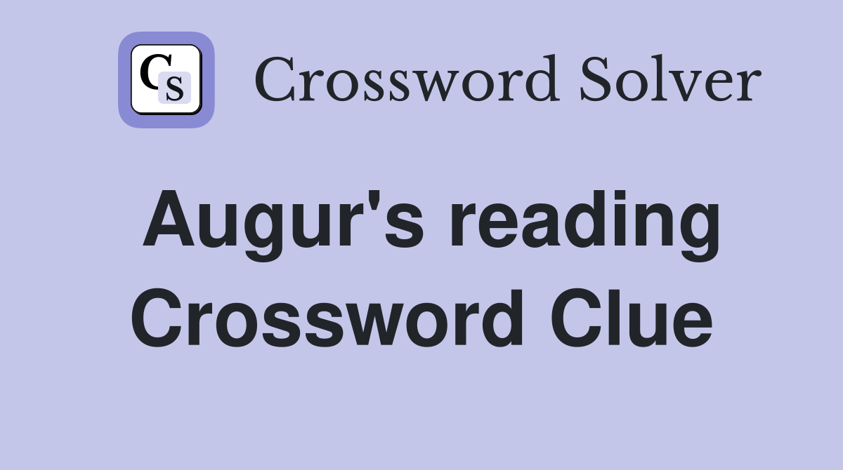 Augur's reading Crossword Clue