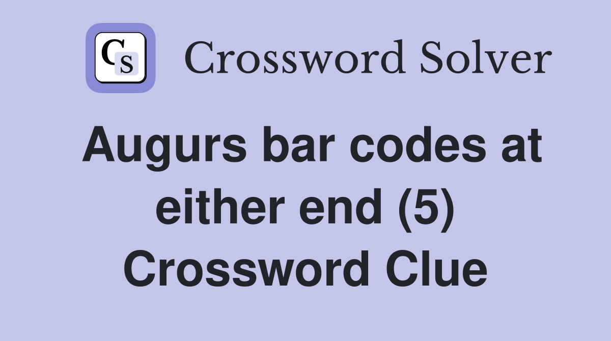 Augurs bar codes at either end (5) Crossword Clue