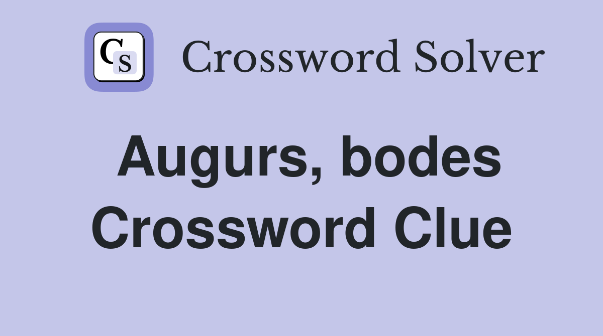 Augurs, bodes Crossword Clue
