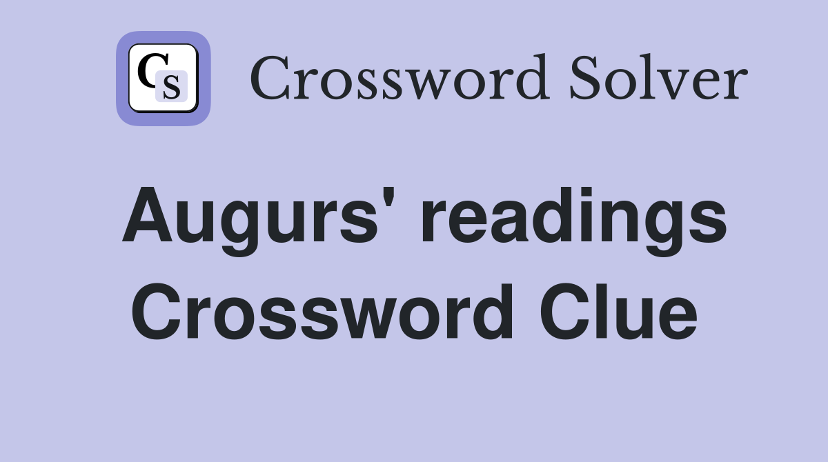 Augurs' readings Crossword Clue