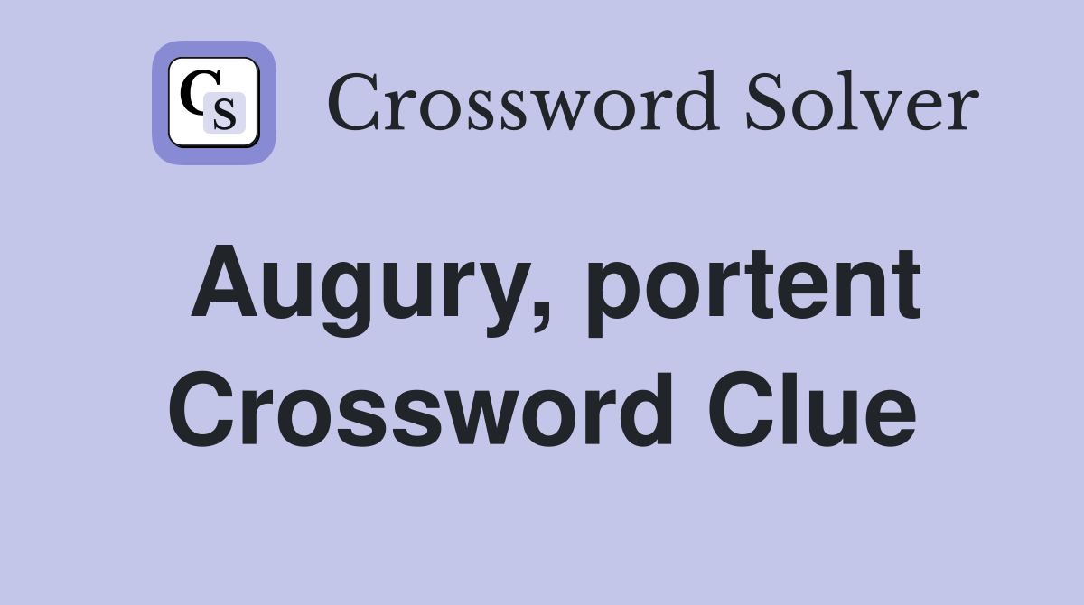 Augury, portent Crossword Clue