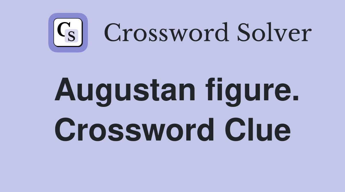 Augustan figure. Crossword Clue