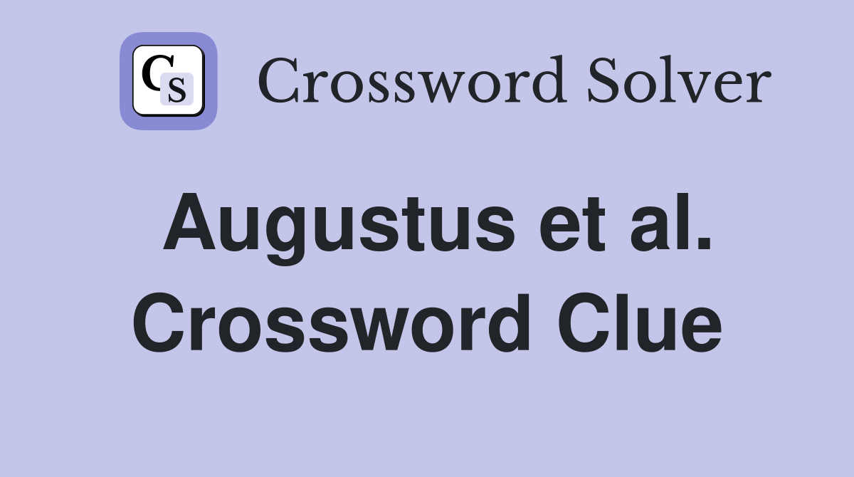 Augustus et al. Crossword Clue