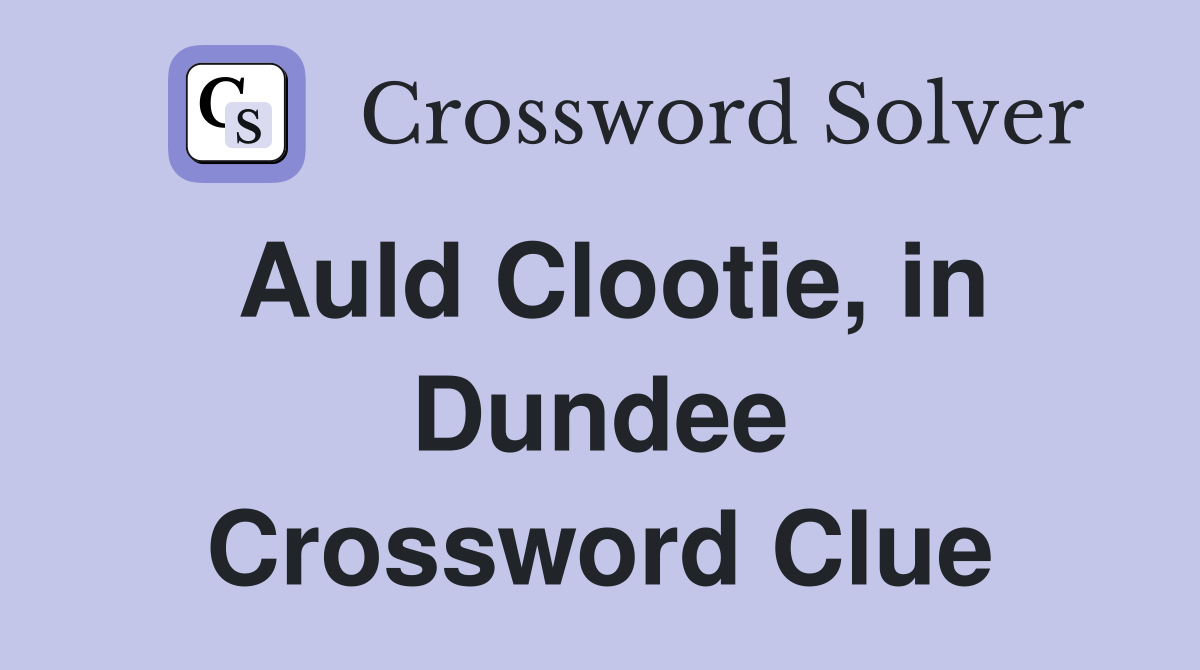Auld Clootie, in Dundee Crossword Clue