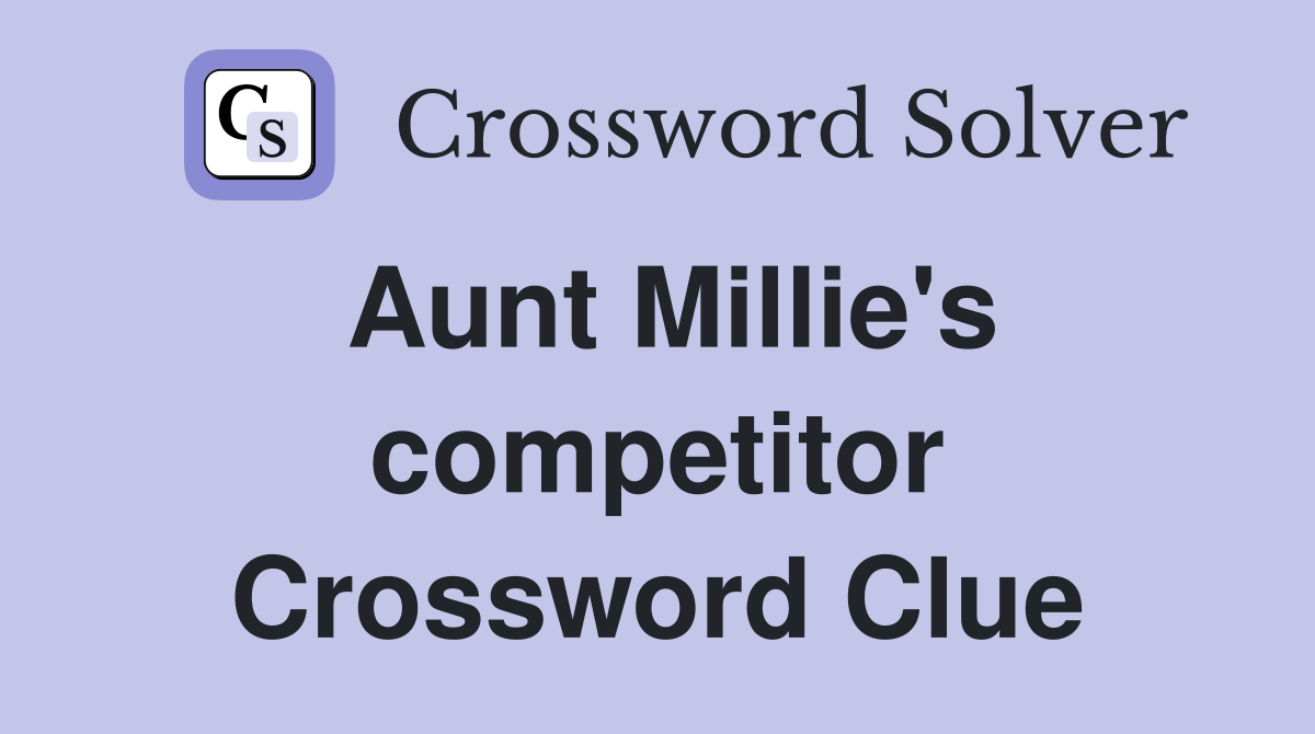 Aunt Millie's competitor Crossword Clue