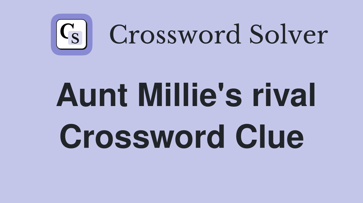 Aunt Millie's rival Crossword Clue