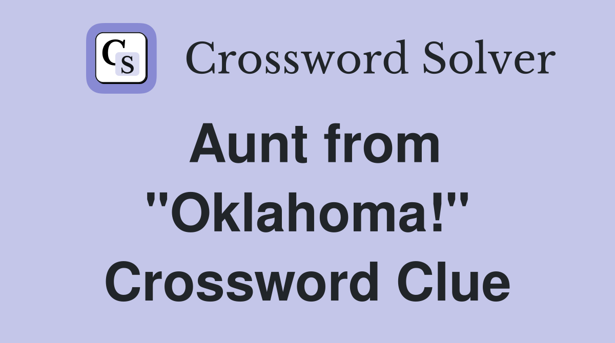Aunt from "Oklahoma!" Crossword Clue