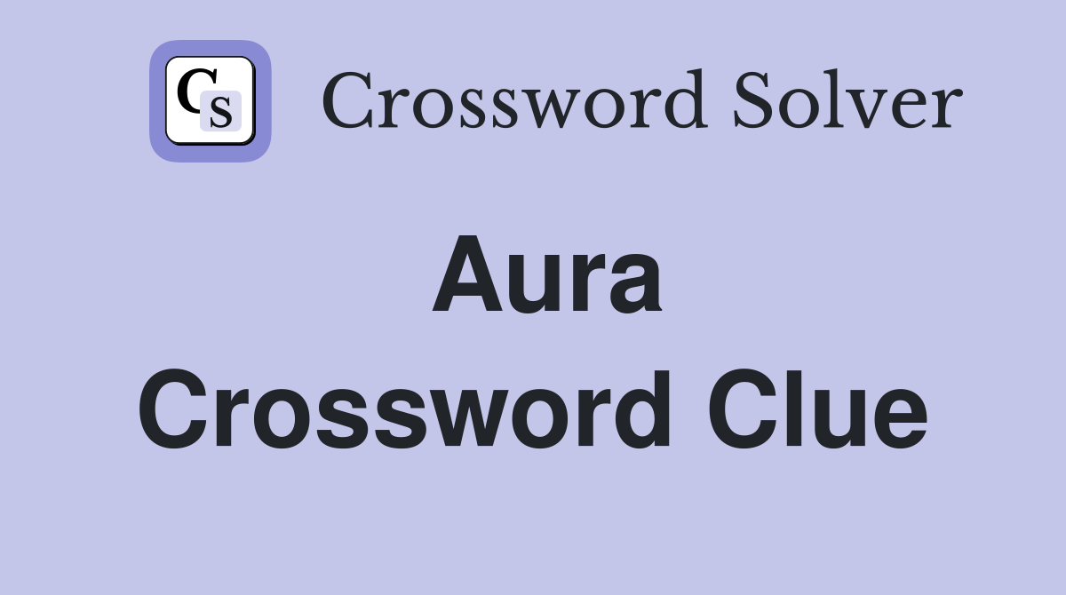 Aura Crossword Clue