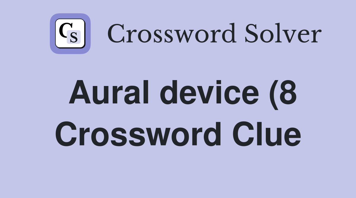Aural device (8) Crossword Clue Answers Crossword Solver Aural device (8) Crossword Clue Answers Crossword Solver