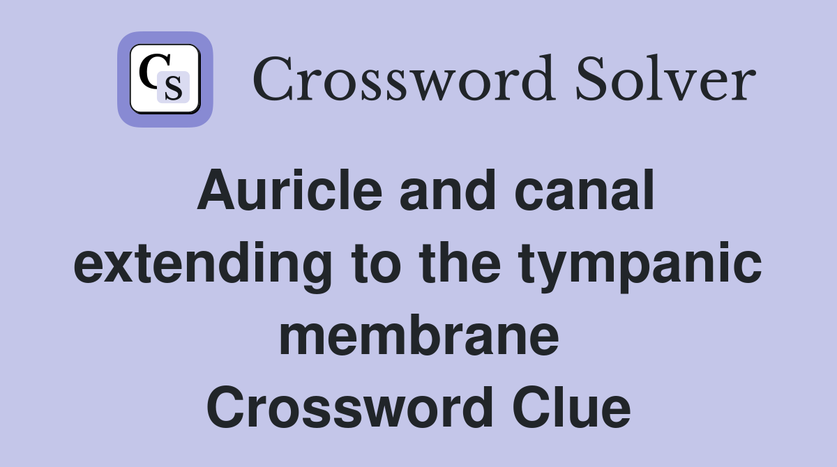 Auricle and canal extending to the tympanic membrane Crossword Clue