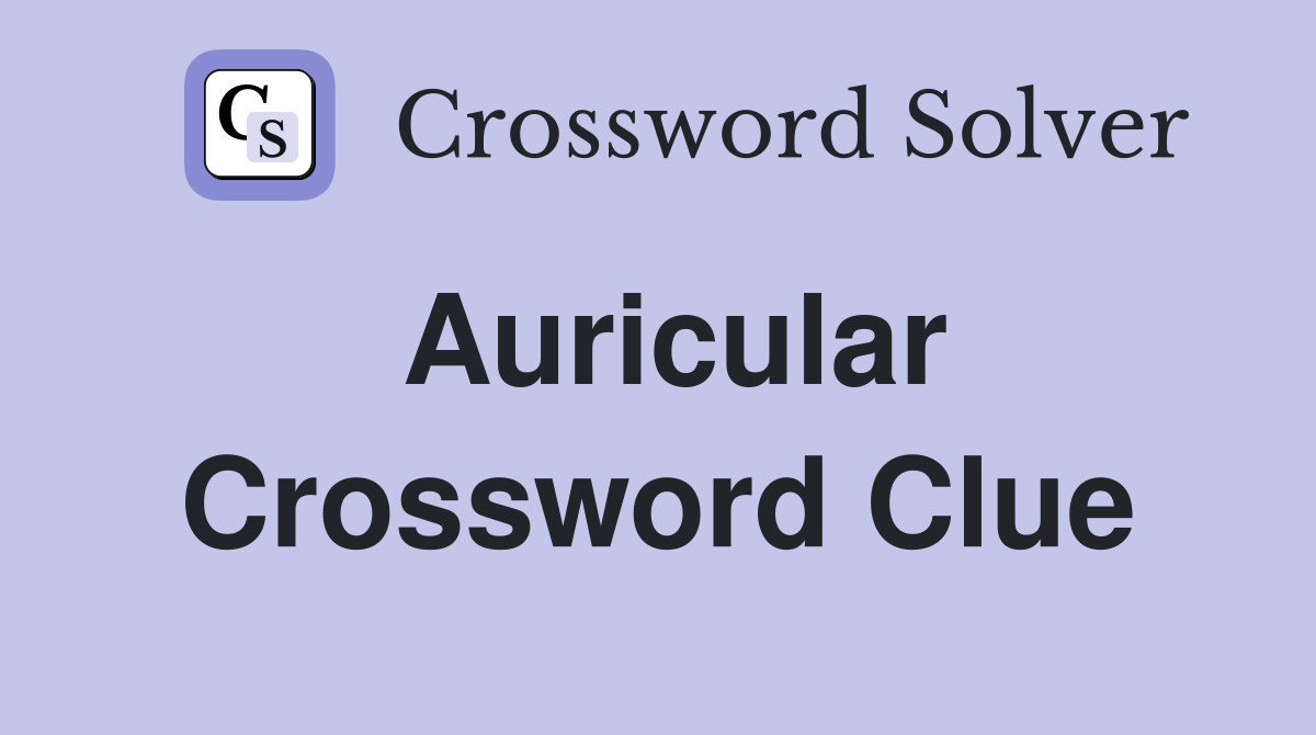 Auricular Crossword Clue Answers Crossword Solver