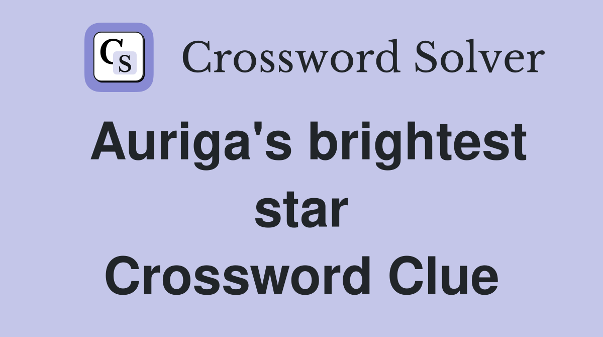 Auriga's brightest star Crossword Clue