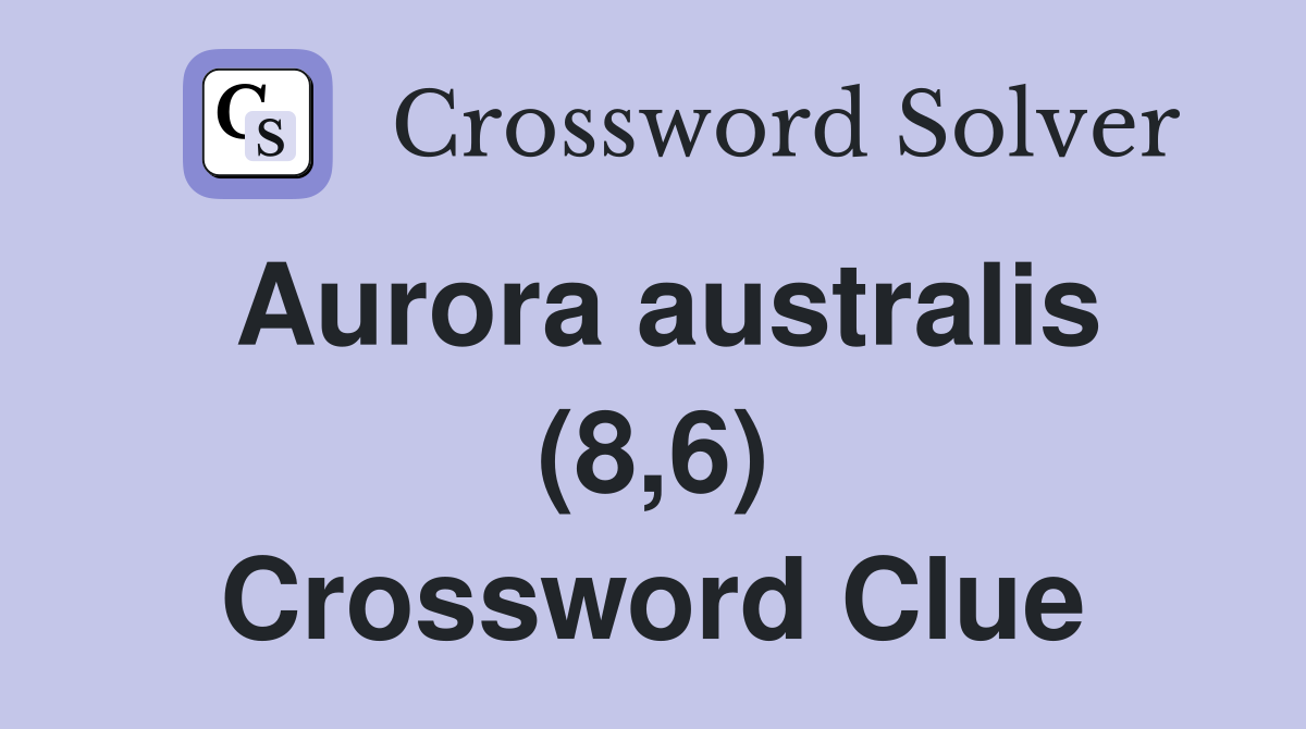 Aurora australis (8,6) Crossword Clue