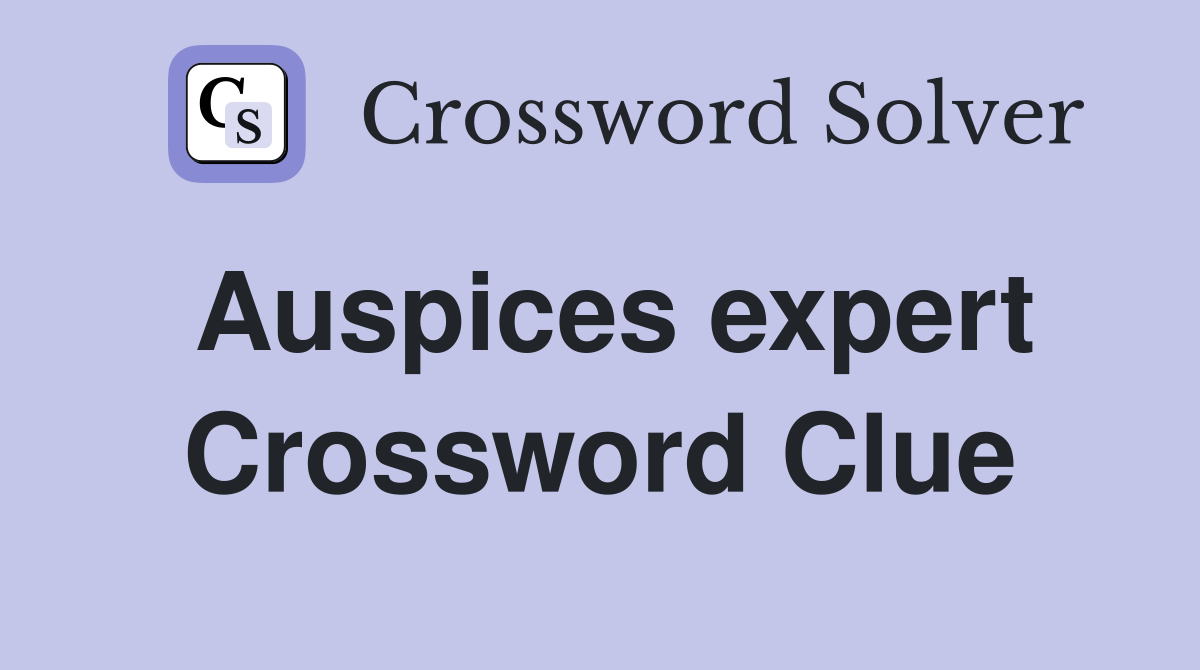 Auspices expert Crossword Clue