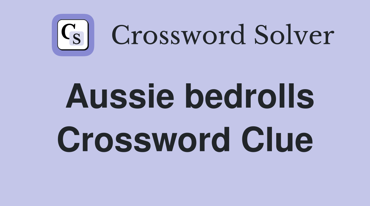 Aussie bedrolls Crossword Clue