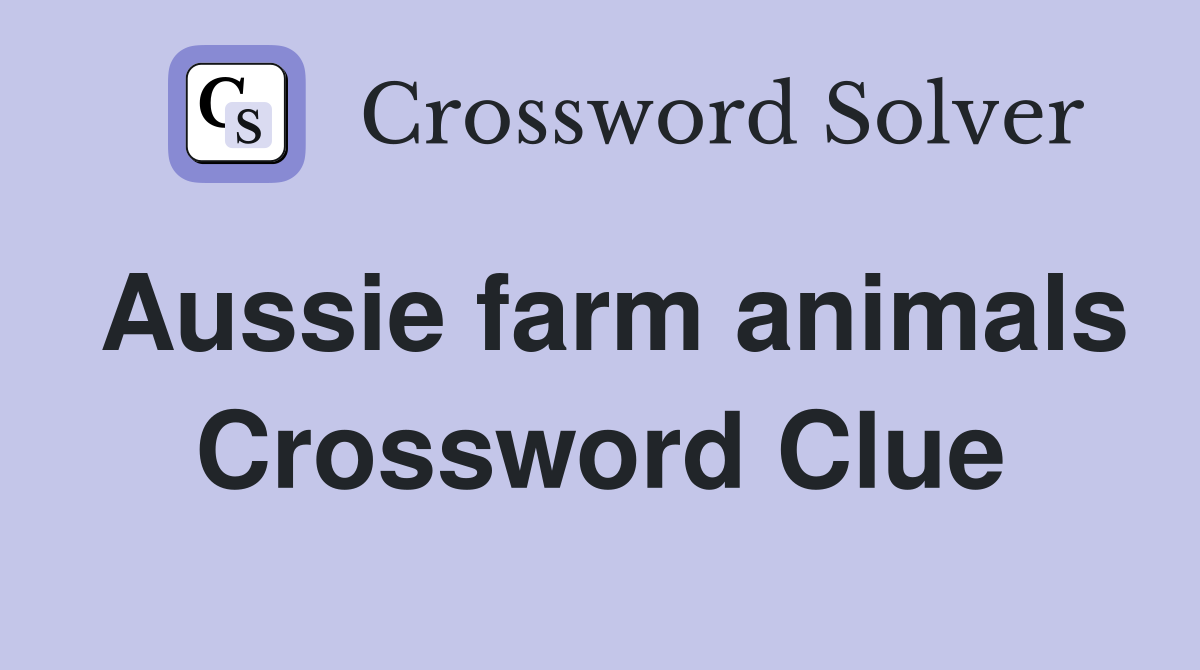Aussie farm animals Crossword Clue