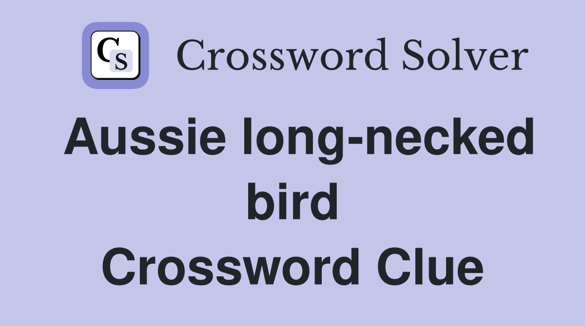 Aussie long-necked bird Crossword Clue