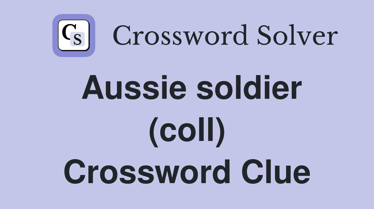 Aussie soldier (coll) Crossword Clue