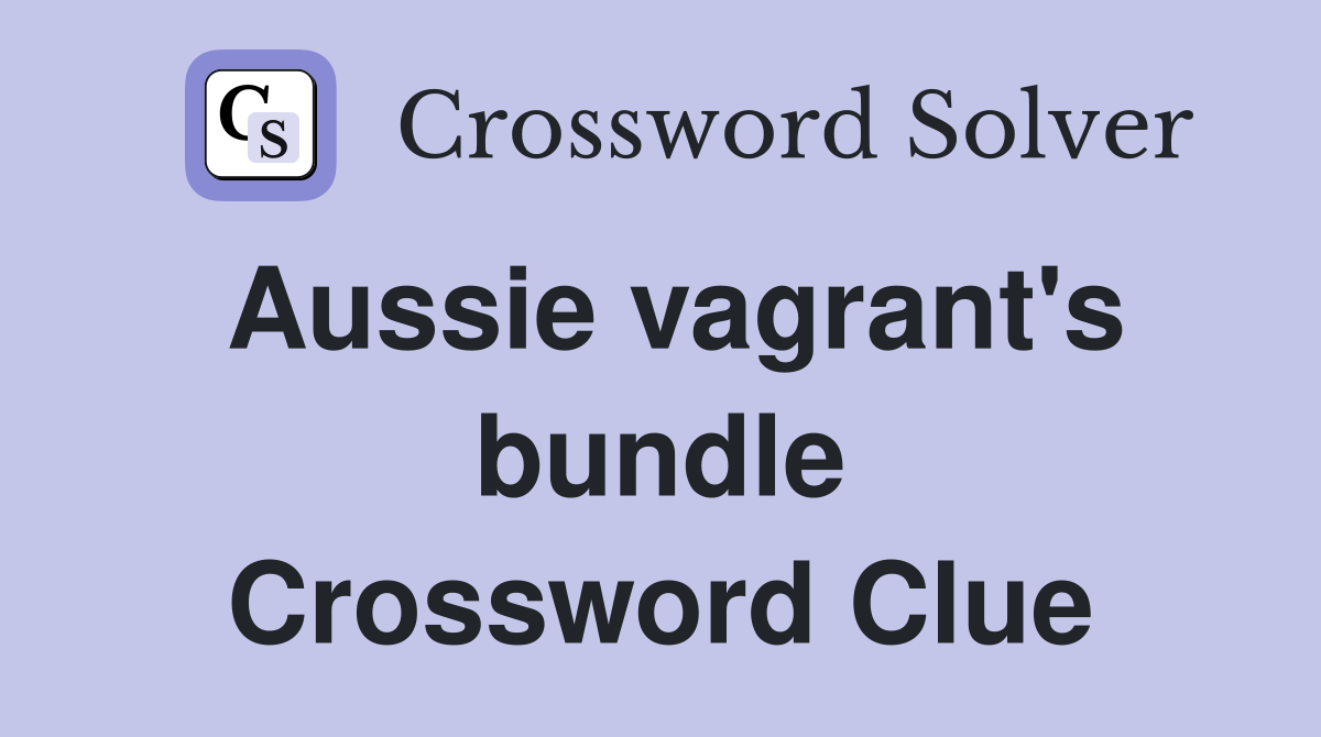 Aussie vagrant's bundle Crossword Clue