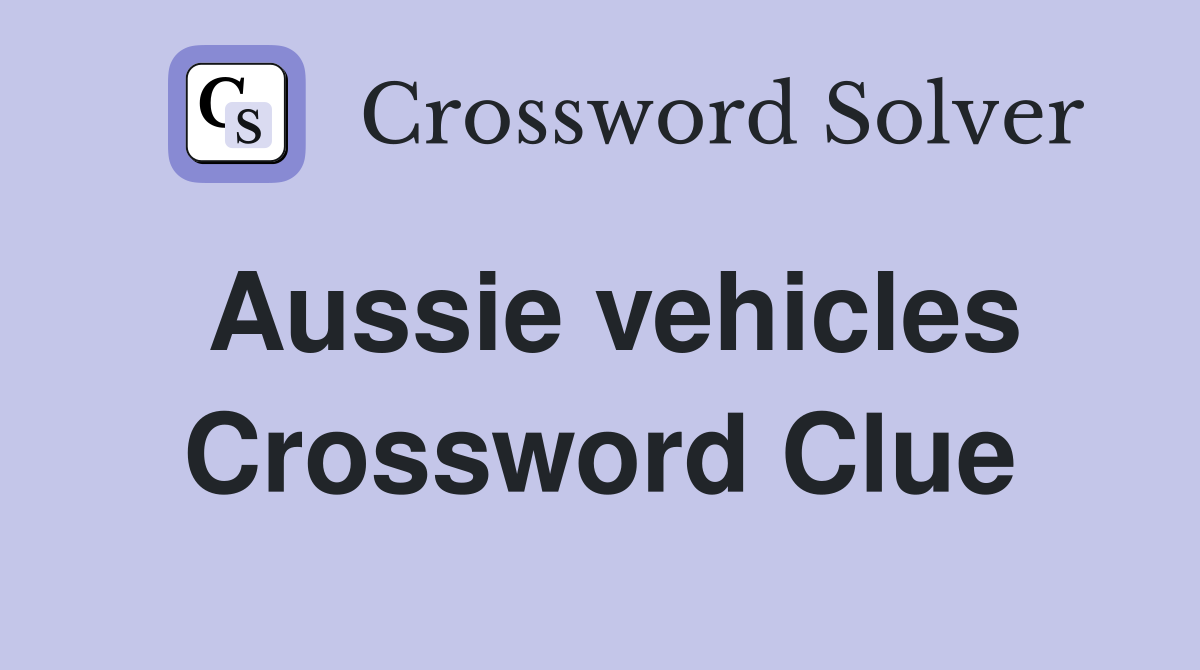 Aussie vehicles Crossword Clue