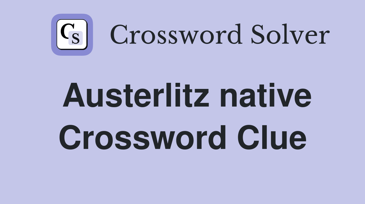 Austerlitz native Crossword Clue