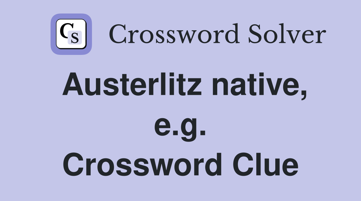 Austerlitz native, e.g. Crossword Clue