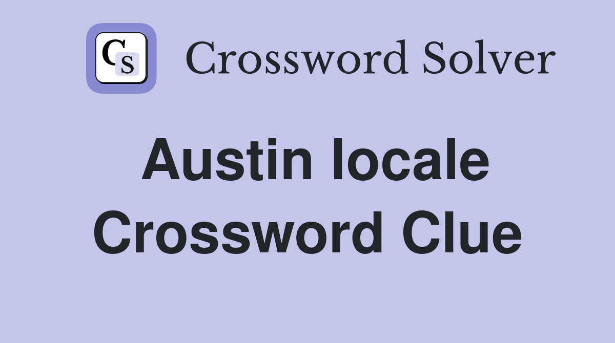 Austin locale Crossword Clue