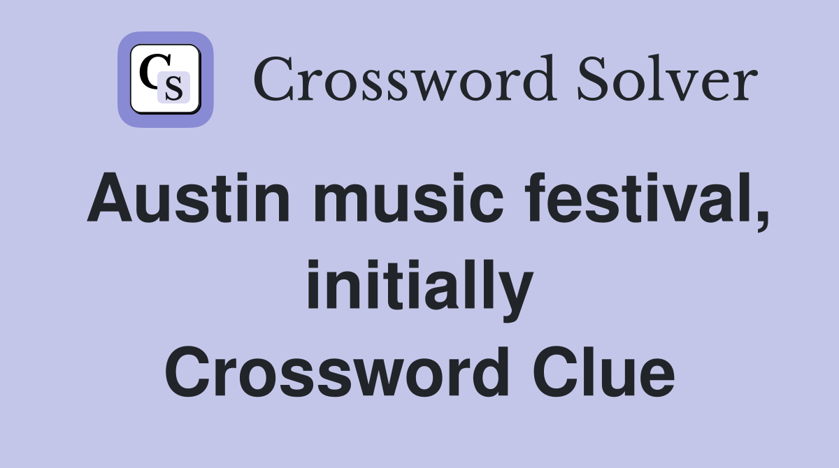 Austin music festival, initially Crossword Clue