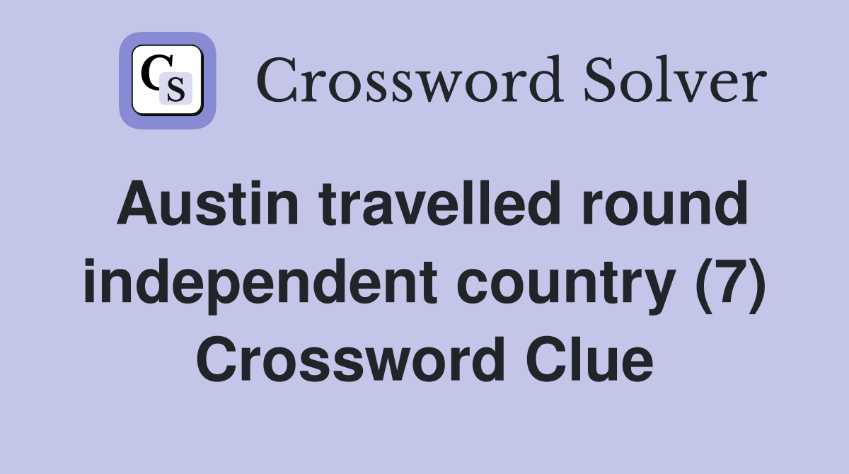 Austin travelled round independent country (7) Crossword Clue
