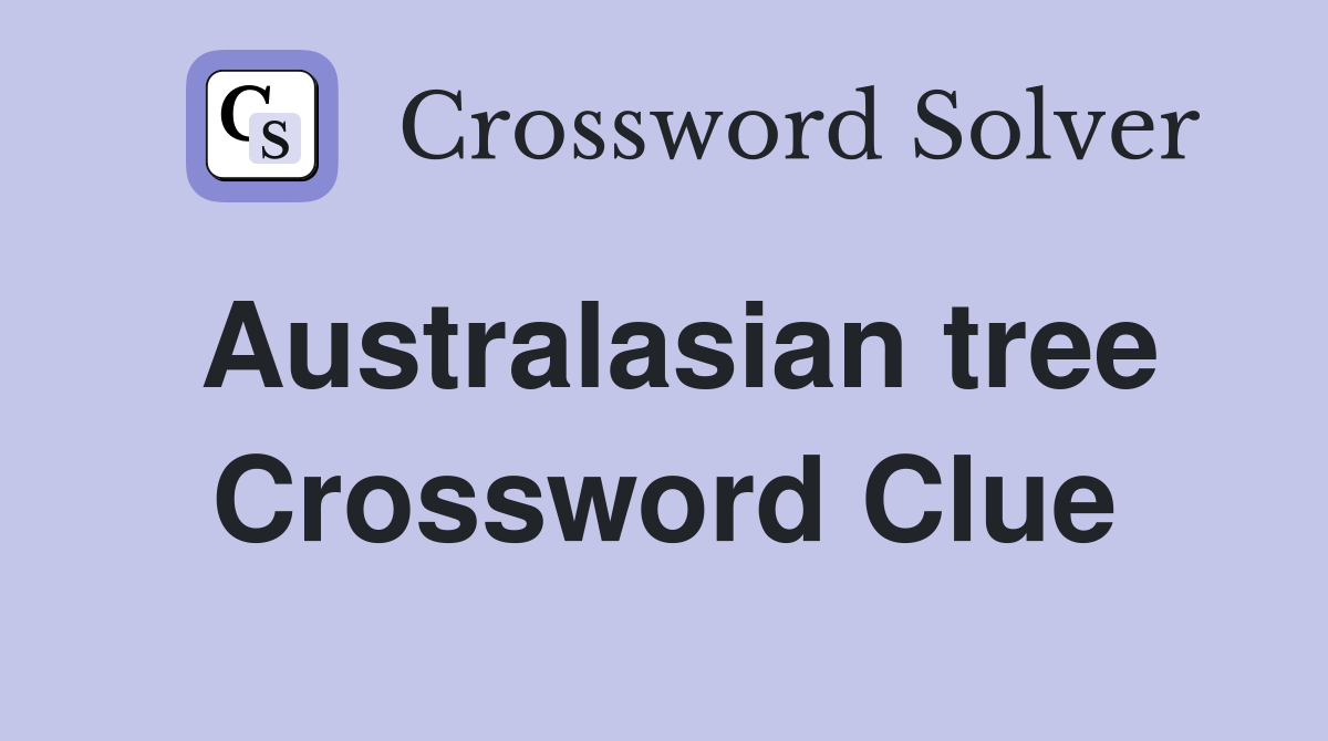 Australasian tree Crossword Clue