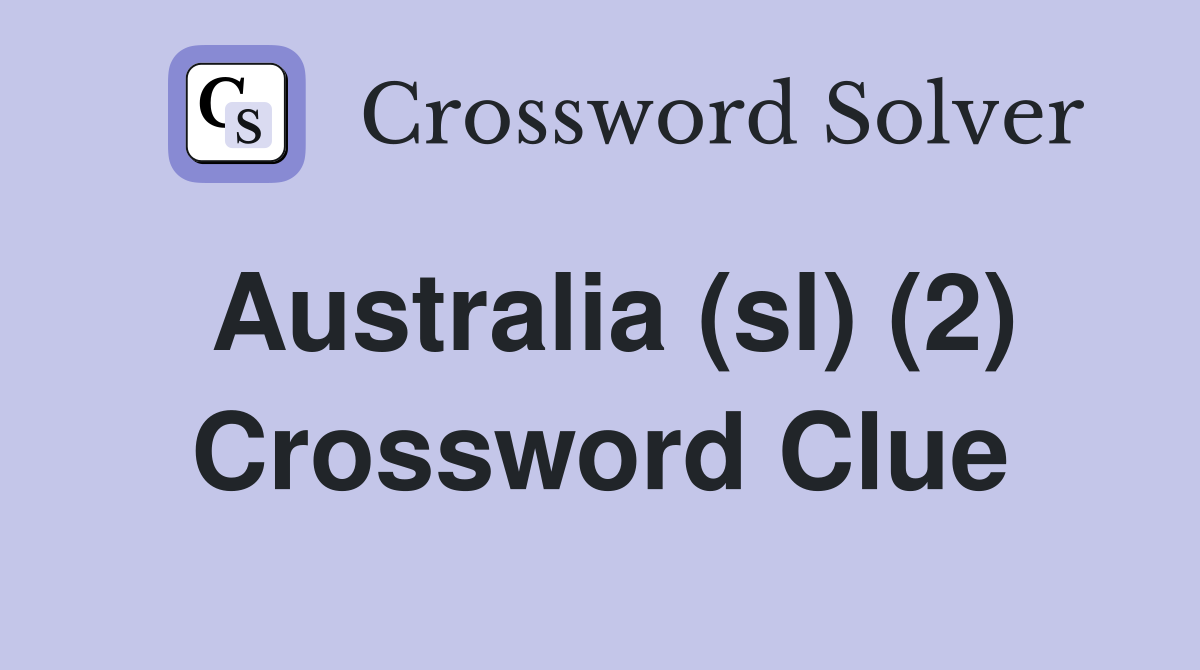Australia (sl) (2) Crossword Clue