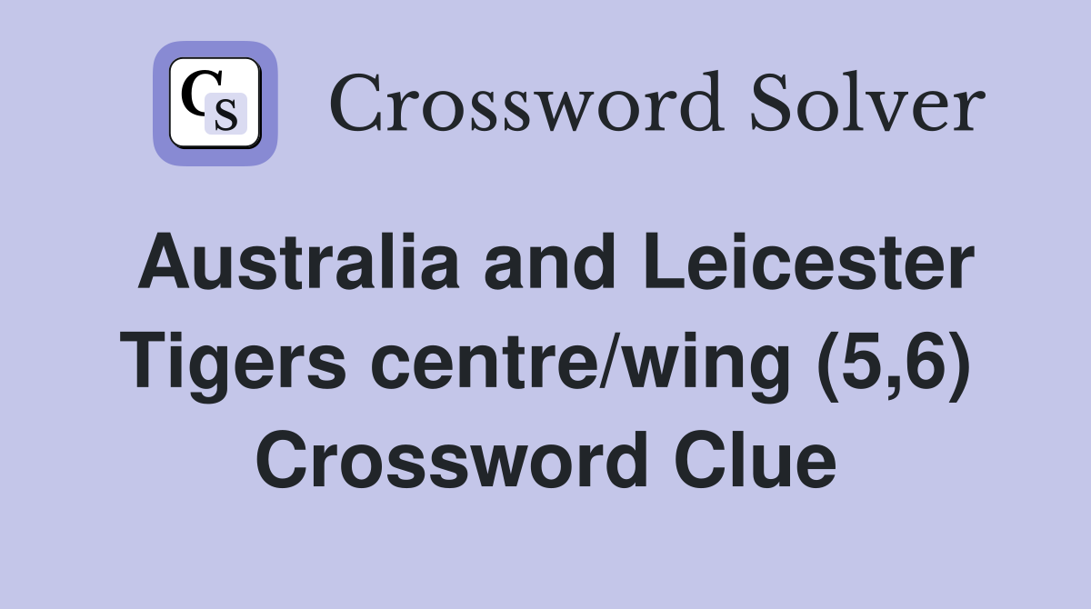 Australia and Leicester Tigers centre/wing (5,6) Crossword Clue