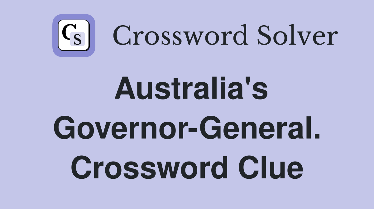 Australia's Governor-General. Crossword Clue