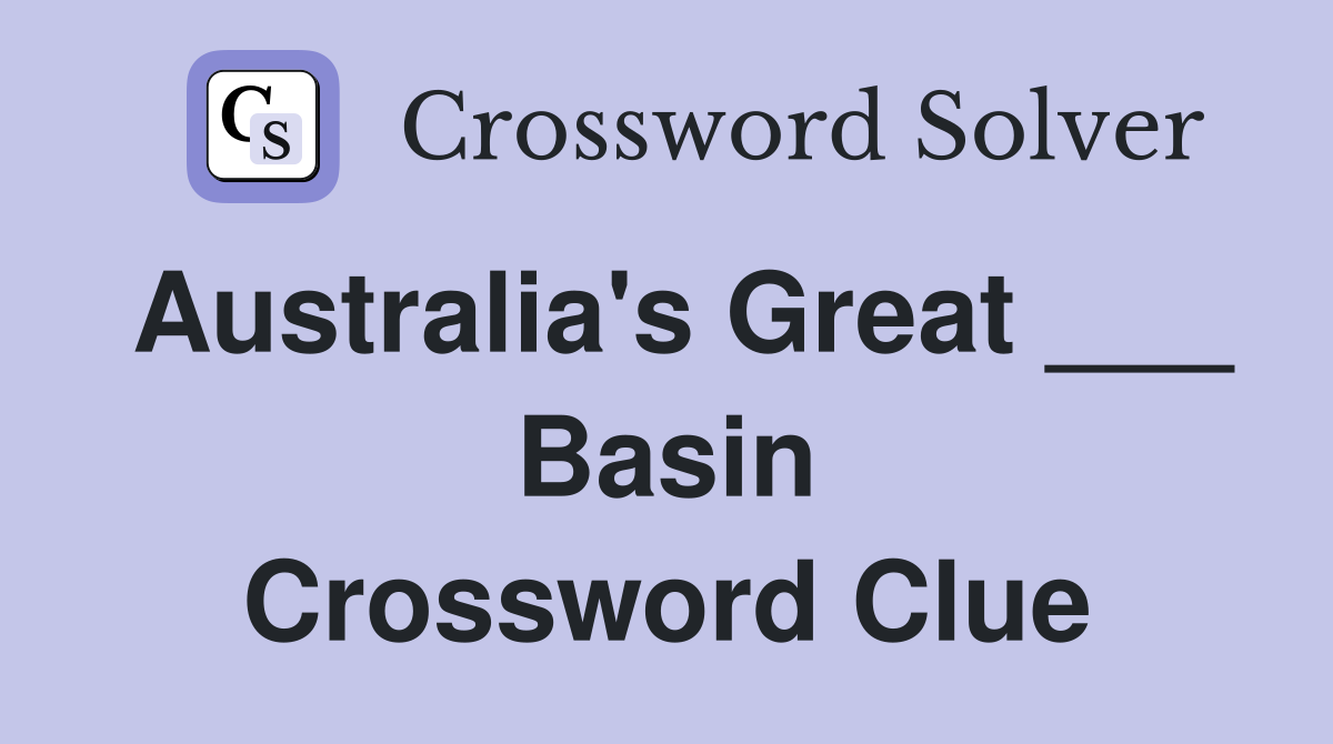 Australia's Great ___ Basin Crossword Clue