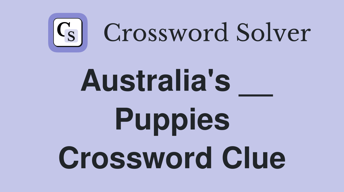 Australia's __ Puppies Crossword Clue