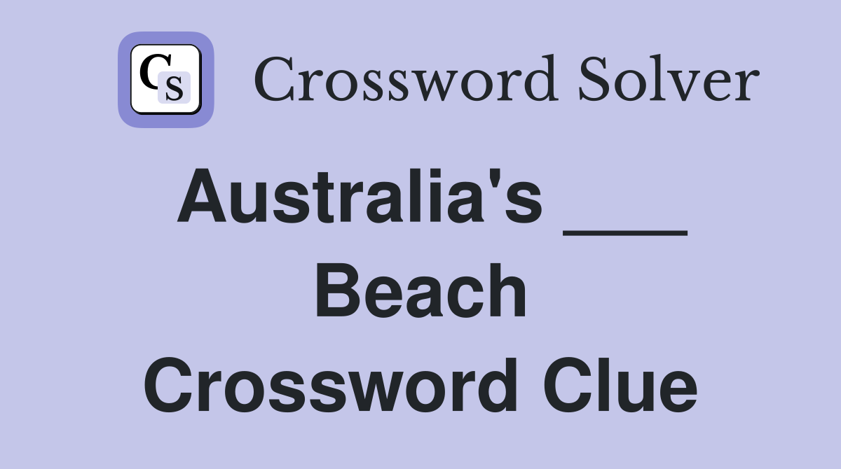 Australia's ___ Beach Crossword Clue