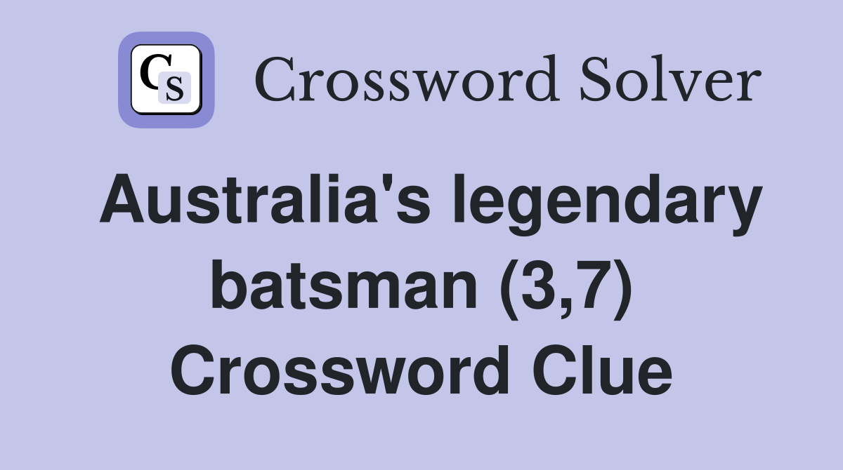Australia's legendary batsman (3,7) Crossword Clue