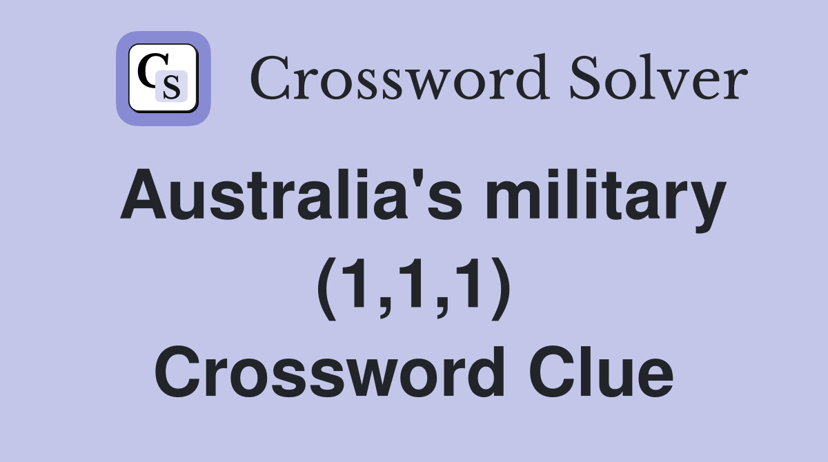 Australia's military (1,1,1) Crossword Clue