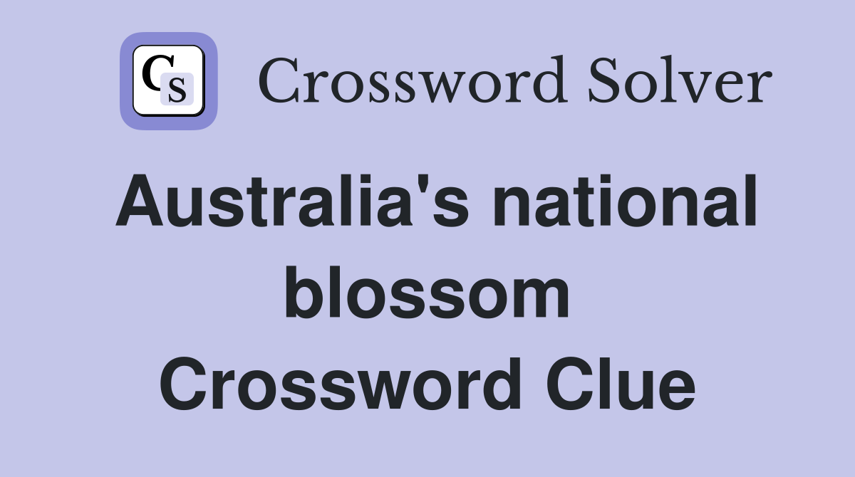 Australia's national blossom Crossword Clue