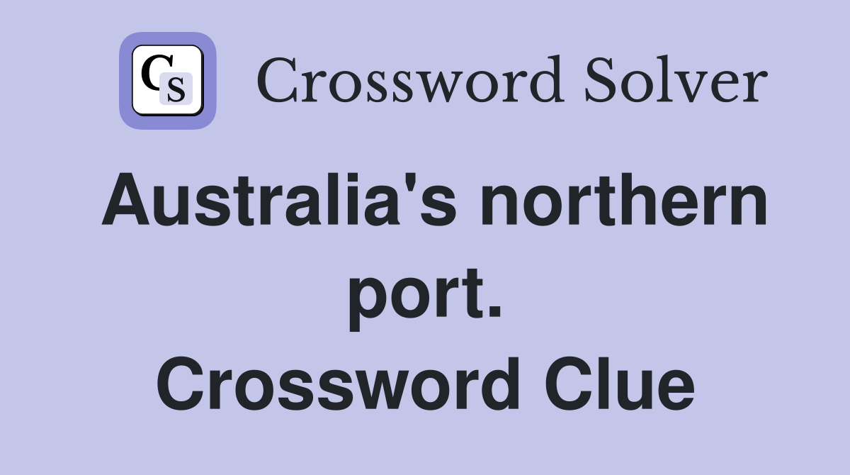 Australia's northern port. Crossword Clue