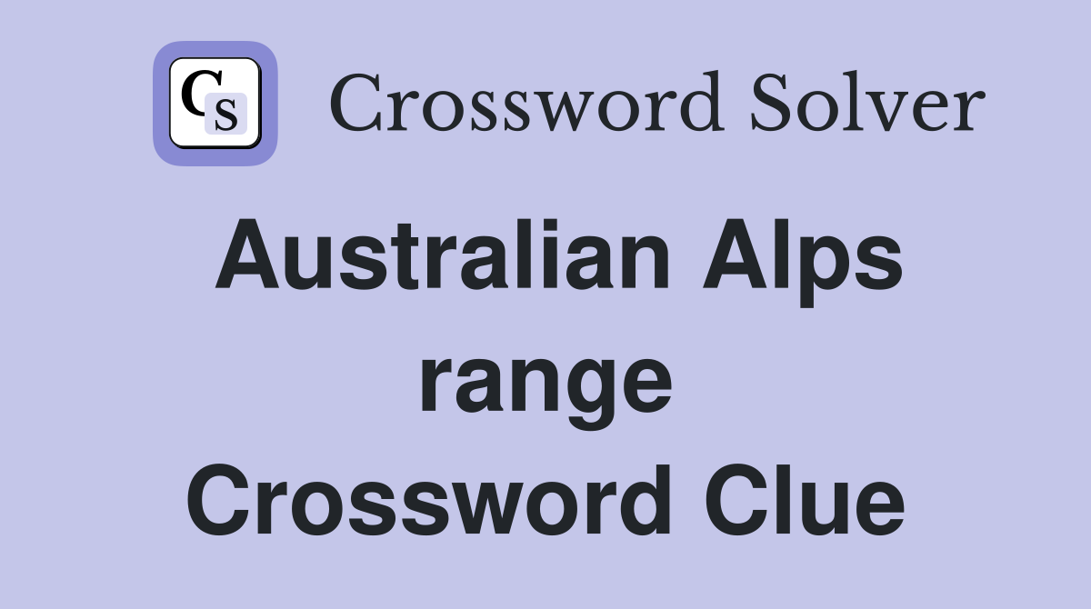Australian Alps range Crossword Clue