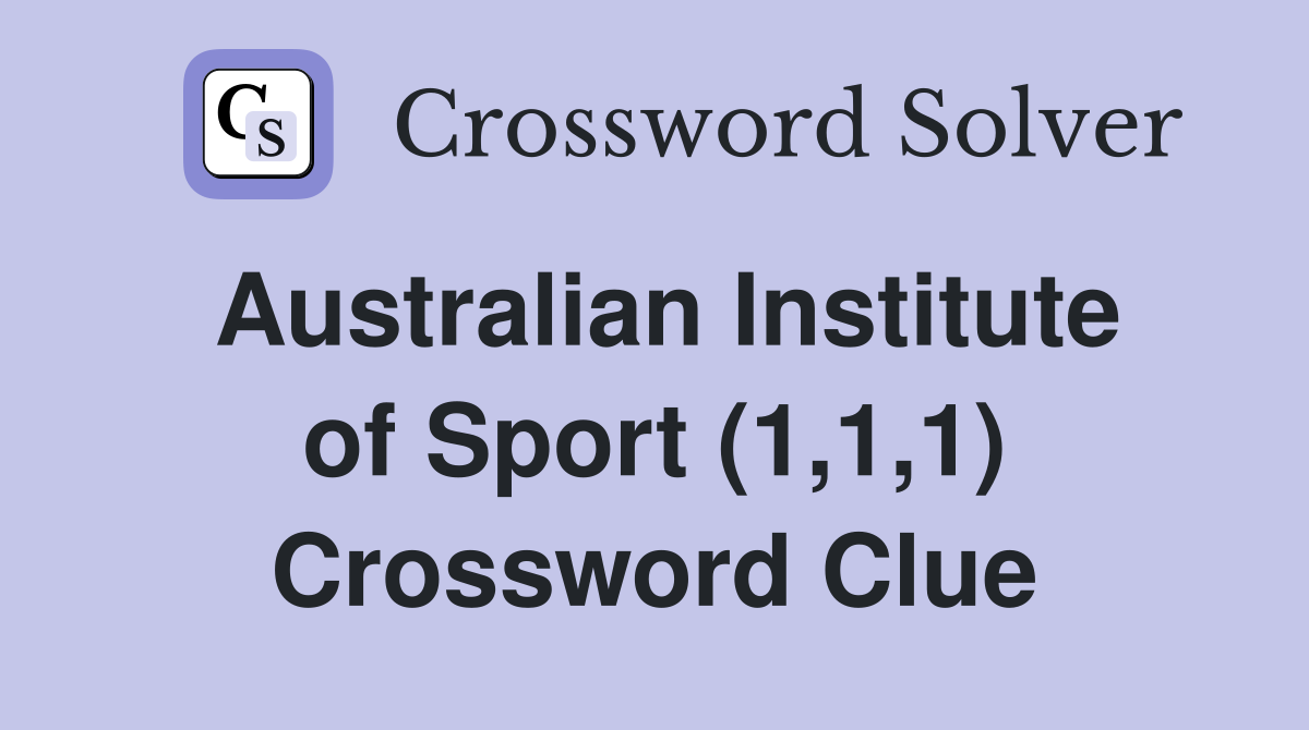 Australian Institute of Sport (1,1,1) Crossword Clue