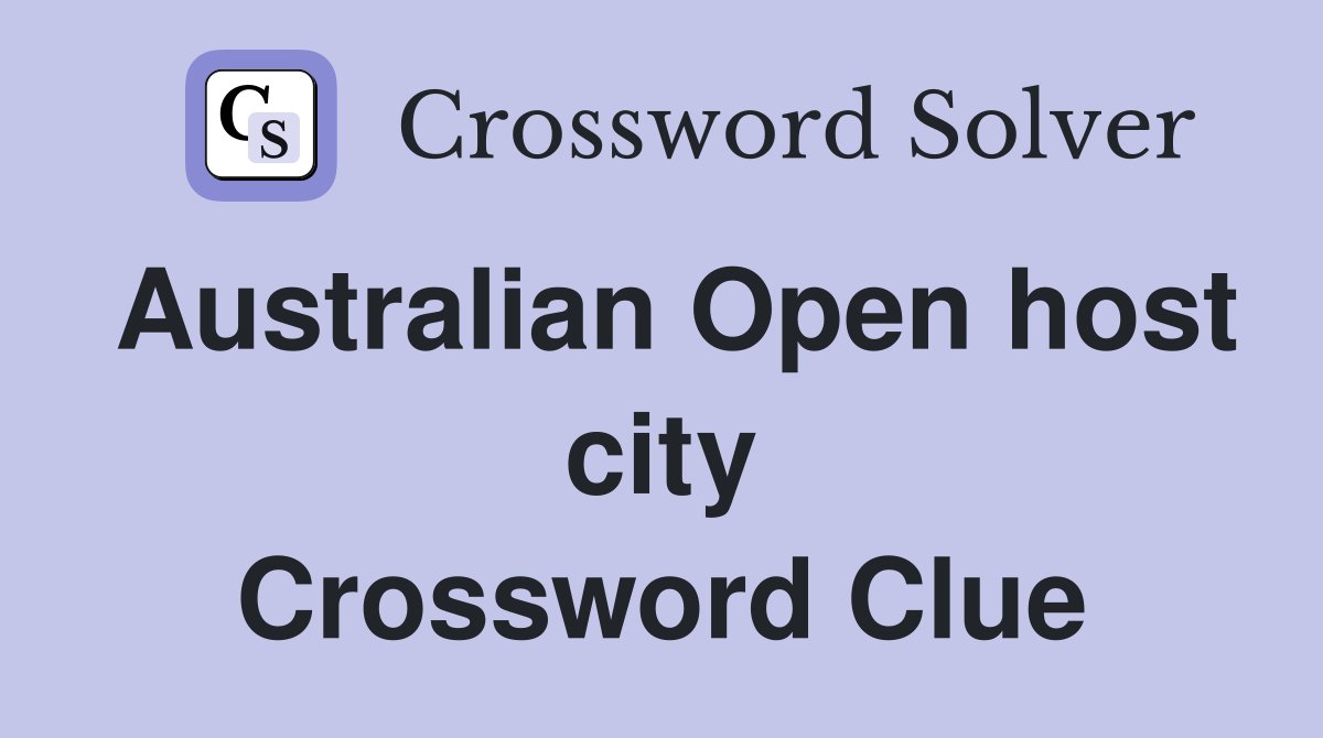 Australian Open host city Crossword Clue