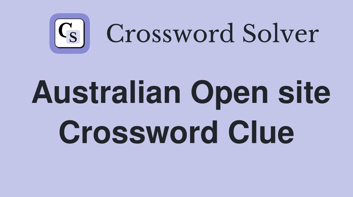 Australian Open site Crossword Clue