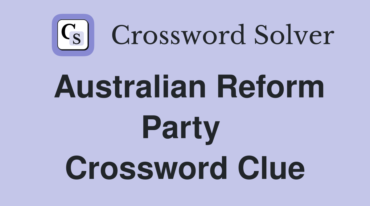 Australian Reform Party  Crossword Clue
