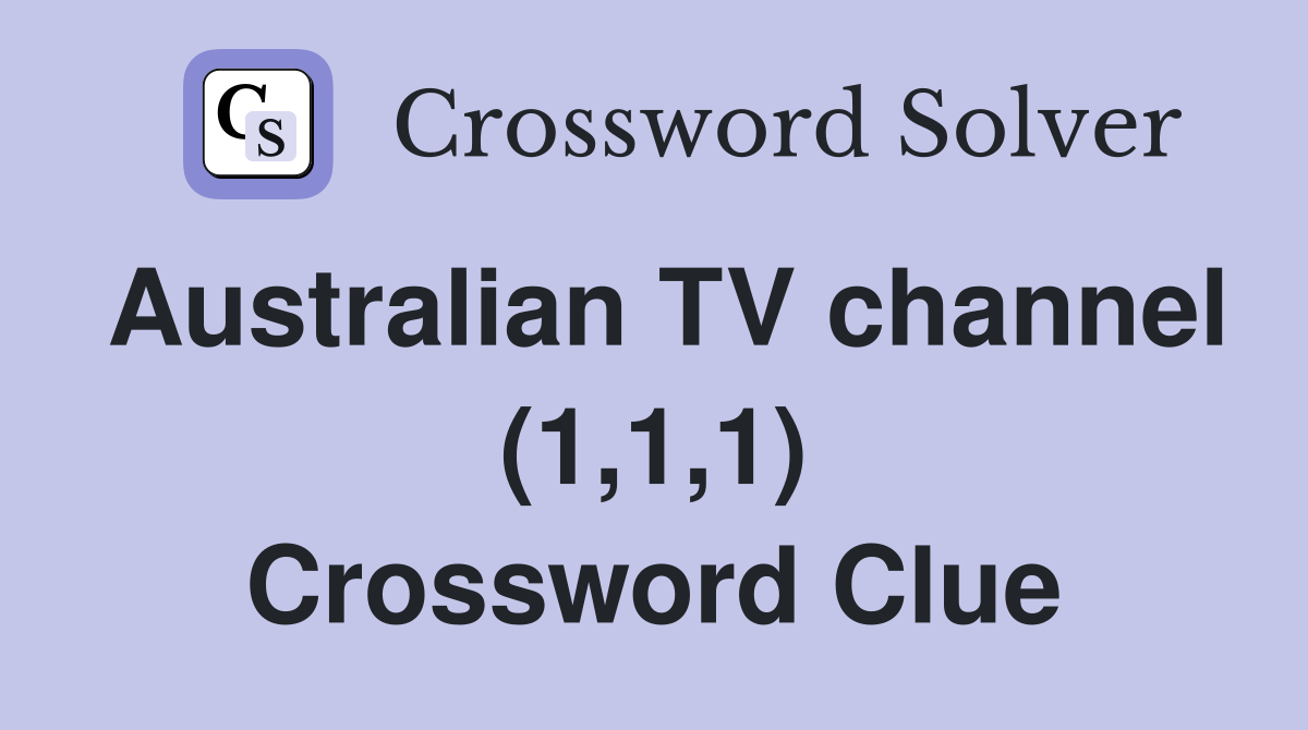 Australian TV channel (1,1,1) Crossword Clue