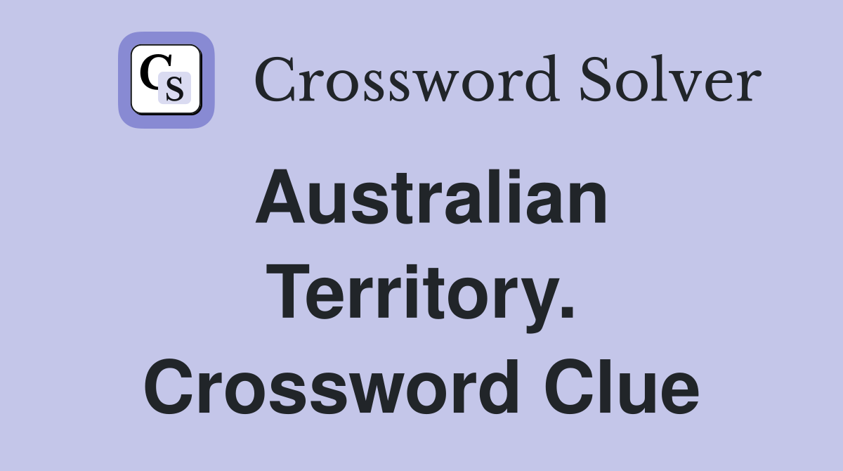 Australian Territory. Crossword Clue