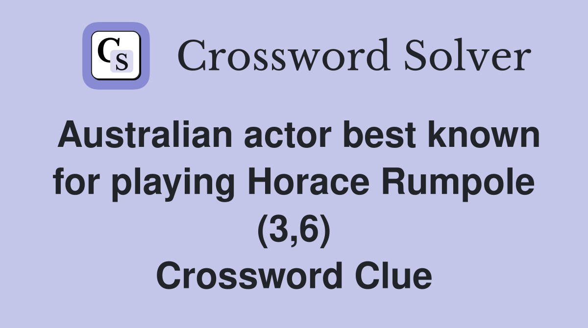Australian actor best known for playing Horace Rumpole (3,6) Crossword Clue